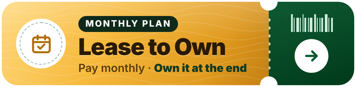 Lease to Own - pay monthly, own it at the end