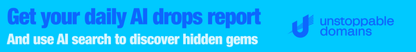 Unstoppable Domains — Get your daily AI drops report